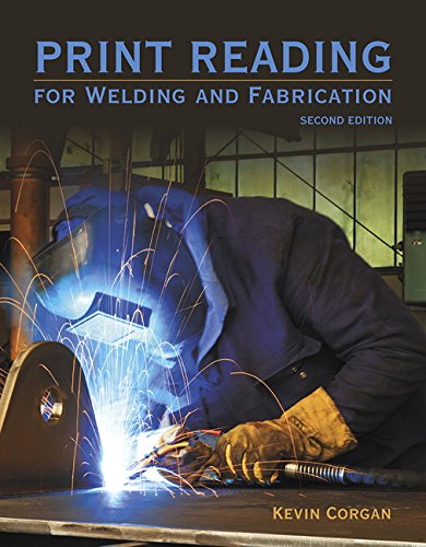 Print Reading for Welders and Fabrication (2nd Edition)