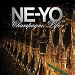 Champagne Life - Ne-Yo