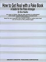 How to Get Real with a Fake Book: A Guide for the Piano Arranger