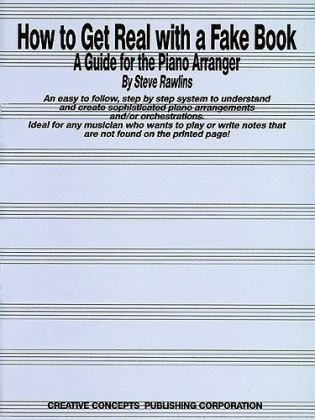 How to Get Real with a Fake Book: A Guide for the Piano Arranger