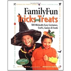 Family Fun: Tricks and Treats: 100 WICKEDLY EASY CRAFTS,GAMES, COSTUMES, AND FOODS