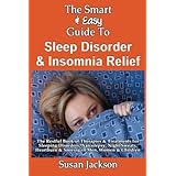 the smart  easy guide to sleep disorder  insomnia relief the restful book of therapies  treatments for sleeping