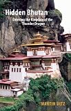 Hidden Bhutan: Entering the Kingdom of the Thunder Dragon (Armchair Traveller)