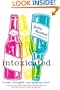 Intoxicated: A Novel