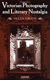 Victorian Photography and Literary Nostalgia