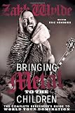 Bringing Metal to the Children: The Complete Berzerker's Guide to World Tour Domination