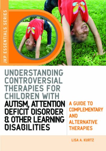 Books: Understanding Controversial Therapies for Children With Autism, Attention Deficit Disorder, and Other Learning Disabilities. A Guide to Complementary and Alternative Medicine  Jkp Essentials Series 