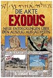 DIE AKTE EXODUS: NEUE ENTDECKUNGEN ÜBER DEN AUSZUG AUS ÄGYPTEN