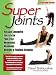Super Joints: Russian Longevity Secrets for Pain-Free Movement,