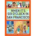 When It's Six O'clock in San Francisco (A Trip Through Time Zones) (Reinforced Hardcover)