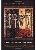 Creating Their Own Image: The History of African-American Women Artists