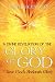 A Divine Revelation Of the Glory Of God: I Saw God's Shekinah Glory