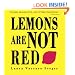 Lemons Are Not Red (Ala Notable Book(Awards)) (Neal Porter Books)