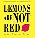 Lemons Are Not Red (Ala Notable Book(Awards)) (Neal Porter Books)
