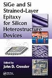 SiGe and Si Strained-Layer Epitaxy for Silicon Heterostructure Devices