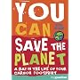 You Can Save the Planet