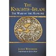 The Knights of Islam: The Wars of the Mamluks by  James Waterson and John Man