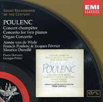 Poulenc: Concerto champ&ecirc;tre; Concerto for two pianos; Organ Concerto