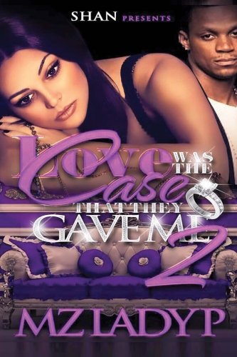 Love Was the Case That They Gave Me 2, by Mz. Lady P