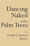 Dancing Naked Under Palm Trees