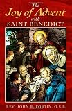 The Joy of Advent With Saint Benedict: Daily Gospel Readings With Selections from the Rule of Saint Benedict