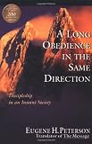 A Long Obedience in the Same Direction: Discipleship in an Instant Society