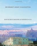 South: The Story of Shackleton's Last Expedition (1914-1917)