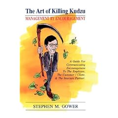 The Art of Killing Kudzu: Management by Encouragement