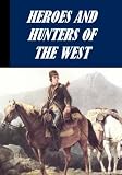 Heroes and Hunters of the West