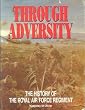 Through Adversity: History of the Royal Air Force Regiment