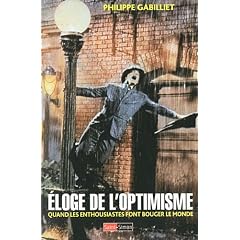 Eloge de l'optimisme : Quand les enthousiastes font bouger le monde