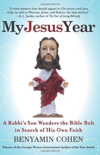 My Jesus Year: A Rabbi's Son Wanders the Bible Belt in Search of His Own Faith