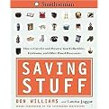 Saving Stuff (How To Care For And Preserve Your Collectibles, Heirlooms, And Other Prize Possessions) (Paperback)
