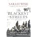 The Blackest Streets: The Life and Death of a Victorian Slum