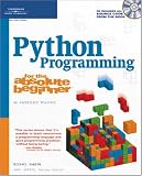 Python Programming for the Absolute Beginner, Second Edition (For the Absolute Beginner)