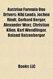 Austrian Formula One Drivers: Niki Lauda, Jochen Rindt, Gerhard Berger, Alexander Wurz, Christian Klien, Karl Wendlinger, Roland Ratzenberger