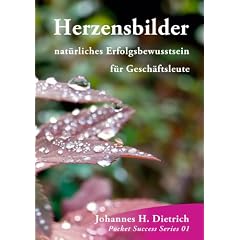 Herzensbilder: nat�rliches Erfolgsbewusstsein f�r Gesch�ftsleute