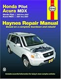 Honda Pilot Acura MDX: Honda Pilot - 2003 thru 2007 - Acura MDX - 2001 thru 2007 (Haynes Repair Manual)