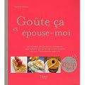 Go�te �a et �pouse-moi