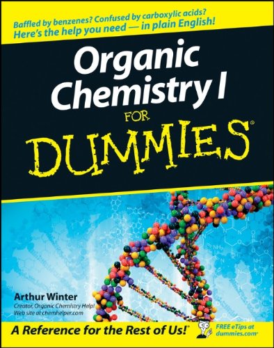Organic Chemistry I For Dummies, by Arthur Winter Organic Chemistry I For Dummies, by Arthur Winter