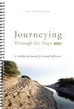 Journeying Through The Days 2011:  A Calendar and Journal for Personal Reflection