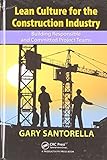 Lean Culture for the Construction Industry: Building Responsible and Committed Project Teams