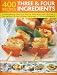 Books : Three & Four Ingredients: 400 Recipes