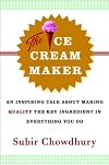 The Ice Cream Maker: An Inspiring Tale About Making Quality The Key Ingredient in Everything You Do