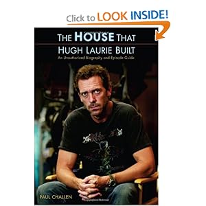 The House That Hugh Laurie Built - Paul Challen