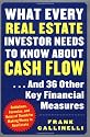 What Every Real Estate Investor Needs to Know About Cash Flow...And 36 Other Key FInancial Measures: Guidelines, Formulas, and Rules of Thumb for Making Money in Real Estate