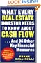 What Every Real Estate Investor Needs to Know about Cash Flow... And 36 Other Key Financial Measures