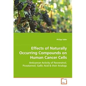 Effects of Naturally Occurring Compounds on HumanCancer Cells: Anticancer Activity of Resveratrol, Piceatannol,Gallic Acid & their Analogs