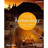 archaeology theories methods and practice sixth edition