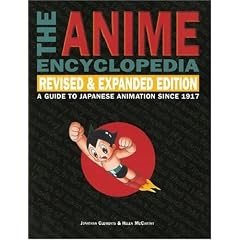 The Anime Encyclopedia: A Guide to Japanese Animation Since 1917